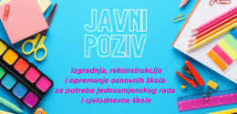 [JAVNI POZIV] Izgradnja, rekonstrukcija i opremanje osnovnih škola za potrebe jednosmjenskog rada i cjelodnevne škole